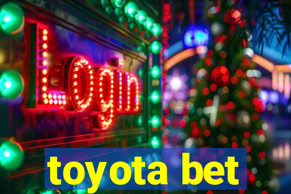 toyota bet